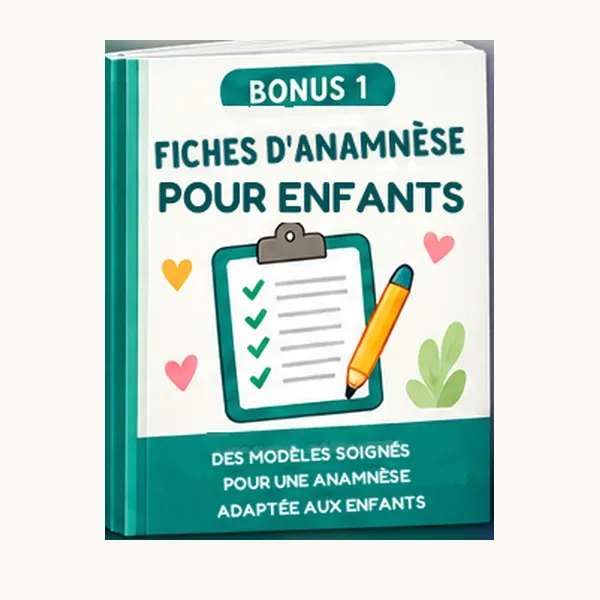Bonus 1 : Fiches d'anamnèse pour enfants